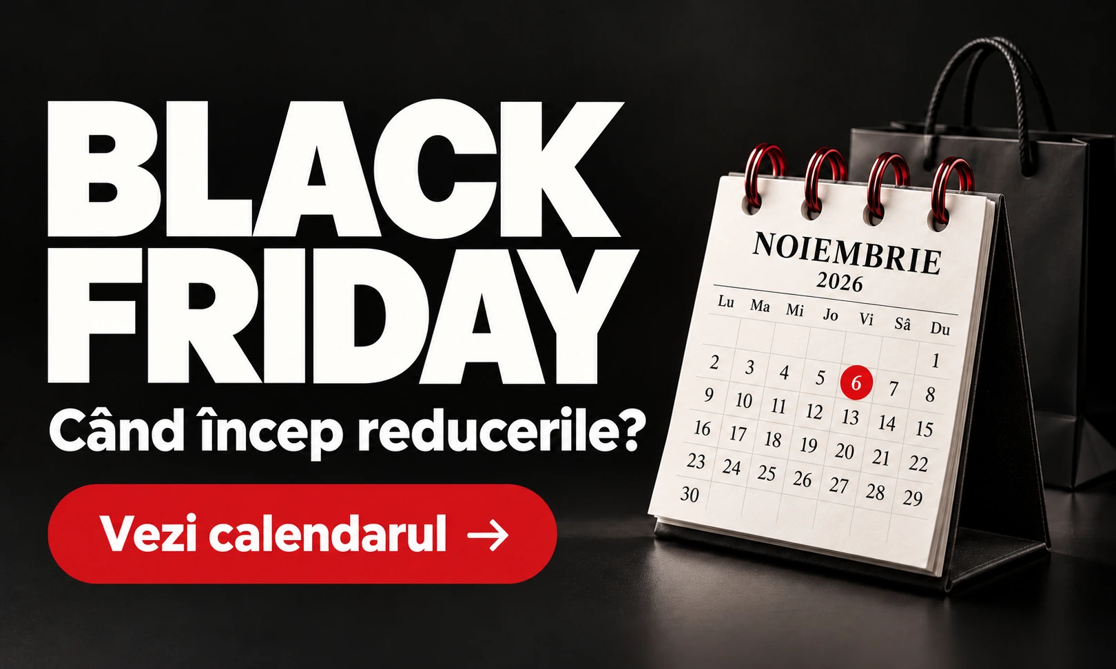 Black Friday 2026 — calendarul reducerilor